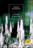 Il colosso di New York - Whitehead Colson 9788804524663