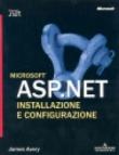 ASP.NET. Istallazione e configurazione - Bowne Global Solutions Italy, James Avery 9788804525011