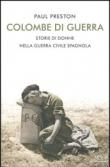 Colombe di guerra. Storie di donne nella guerra civile spagnola - Paul Preston, Claudia Pierrottet, Joan Peregalli 9788804526414