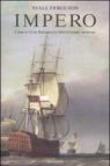 Impero. Come la Gran Bretagna ha fatto il mondo moderno - Anna Luisa Zazo, Niall Ferguson 9788804526704