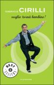 Voglio tornà bambino! - Cirilli Gabriele 9788804527817