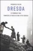 Dresda. 13 febbraio 1945: tempesta di fuoco su una città tedesca - Frederick Taylor, Nadia Cannata 9788804535799