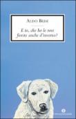 E io, che ho le rose fiorite anche d'inverno? Scrittura in viaggio - Aldo Busi 9788804537526