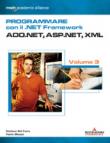 Programmare con il .NET Framework. 3.ADO.NET, ASP.NET, XML - Stefano Del Furia, Paolo Meozzi 9788804540649