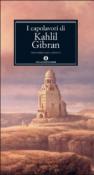 I capolavori. Testo inglese a fronte - P. Oppezzo, N. Crocetti, I. Farinelli, Kahlil Gibran 9788804544258