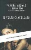 Il volto cancellato. Storia di Fakhra dal dramma alla rinascita - Tehmina Durrani, Elena Doni, Fakhra Younas 9788804546009