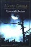 L'ombra del bastone - Mauro Corona 9788804548577