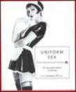 Uniform sex. 25 racconti erotici in divisa - Berbera & Hyde, Santa Oborenko 9788804548744