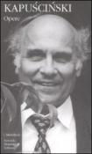 Opere - Kapuscinski Ryszard 9788804557357
