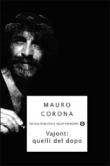 Vajont: quelli del dopo - Mauro Corona 9788804558170