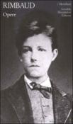 Opere. Testo francese a fronte - Yves Bonnefoy, Diana Grange Fiori, Arthur Rimbaud, D. Grange Fiori 9788804560234