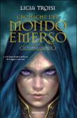 Cronache del mondo emerso. La trilogia completa - Licia Troisi 9788804561132