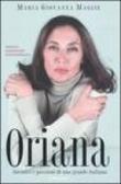 Oriana. Incontri e passioni di una grande italiana - Maria Giovanna Maglie 9788804564782