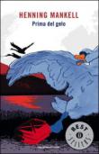 Prima del gelo - Henning Mankell, C. Giorgetti Cima 9788804566106