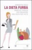 La dieta furba. Semplici trucchi per dimagrire una volta per tutte - Biale Samantha 9788804568223