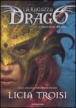 Eredità di Thuban. La ragazza drago (L'). Vol. 1 - Licia Troisi 9788804579243