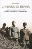 L'intrigo di Berna. Diplomatici, generali, agenti segreti: la verità sulla fine della guerra in Italia - Adriano Pino 9788804587392