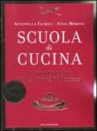 Scuola di cucina - Antonella Clerici, Anna Moroni 9788804598589