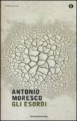 Gli esordi - Moresco Antonio 9788804625889
