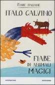 Fiabe di animali magici. Fiabe italiane. Ediz. illustrata - Calvino Italo 9788804628286
