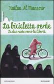 La bicicletta verde. Su due ruote verso la libertà - Haifaa Al Mansour, T. Lo Porto 9788804662808