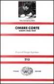 Ombre corte. Scritti (1928-1929) - Giorgio Agamben, Giorgio Backhaus, Marisa Bertolini Peruzzi, Anna Marietti Solmi, Gianni Carchia, Walter Benjamin, Giovanni Gurisatti 9788806132538