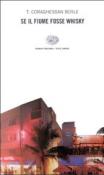 Se il fiume fosse whisky - M. Caramella, T. Coraghessan Boyle 9788806150723