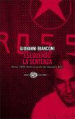 Eseguendo la sentenza: Roma, 1978. Dietro le quinte del sequestro Moro (Einaudi. Stile libero big) - Bianconi Giovanni 9788806190040