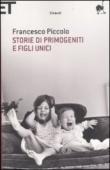 Storie di primogeniti e figli unici (Super ET) - Piccolo Francesco 9788806210366