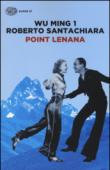 Point Lenana - Wu Ming 1, Santachiara Roberto 9788806229825