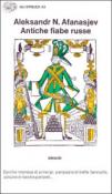 Antiche fiabe russe - Aleksandr N. Afanasjev, Aleksandr Nikolaevic Afanas'ev, Gigliola Venturi, G. Venturi, Franco Venturi 9788806401887