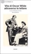 Vita di Oscar Wilde attraverso le lettere -  9788806479510