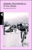 Il Giro d'Italia. Dai pionieri agli anni d'oro - Franzinelli Mimmo 9788807111266