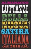 Almanacco Luttazzi della nuova satira italiana 2010 - D. Luttazzi, Daniele Luttazzi 9788807491009