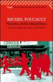 Nascita della biopolitica. Corso al Collège de France (1978-1979) - M. Bertani, Michel Foucault, V. Zini 9788807723650