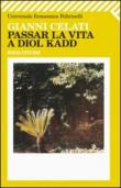Passar la vita a Diol Kadd - Gianni Celati 9788807723728