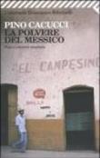 La polvere del Messico - Pino Cacucci 9788807817960