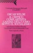 Il critico come artista-L'anima dell'uomo sotto il socialismo. Testo inglese a fronte - Oscar Wilde, A. Ceni 9788807821103