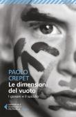 Le dimensioni del vuoto. I giovani e il suicidio - Paolo Crepet 9788807894657