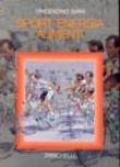 Sport, energia, alimenti - Vincenzino Siani 9788808124142
