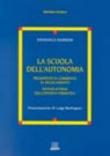 La scuola dell'autonomia. Presupposti e commento al regolamento - Barbieri Emanuele 9788809014626