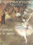 Impressionismo. I pittori e le opere - Daniele Casalino, Bernard Denvir 9788809022133