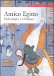 Antico Egitto. Dalle origini a Cleopatra. Ediz. illustrata - Maurizio J., Lami 9788809032897