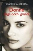 Donne dagli occhi grandi - Mastretta Ángeles 9788809787803