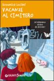 Vacanze al cimitero - Luciani Domenica 9788809793460
