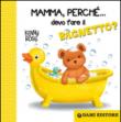 Mamma, perché... devo fare il bagnetto? - Casalis Anna 9788809808669