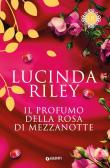 Il profumo della rosa di mezzanotte - Lucinda Riley 9788809900561