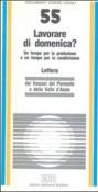 Lavorare di domenica? Un tempo per la produzione e un tempo per la condivisione. Lettera - Vescovi del Piemonte, Vescovi della Valle d'Aosta 9788810111567