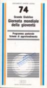 La giornata mondiale della gioventù, un evento nel grande giubileo. Programma pastorale e Schede di approfondimento - Comitato italiano Giornata mon, Servizio nazionale per la past 9788810111901