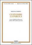 Custodire la parola. Il verbo «terein» nell'Apocalisse alla luce della tradizione giovannea - Marino Marcello 9788810302286